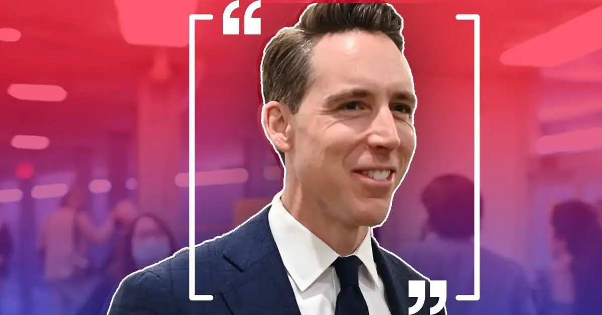 53 Most Famous Josh Hawley Quotes 2025